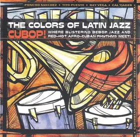 Couverture du produit · The Colours Of Latin Jazz Cubop!