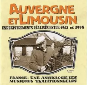 Couverture du produit · Auvergne Et Limousin (Enregistrements Réalisés Entre 1913 Et 1998)