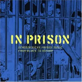 Couverture du produit · In Prison (Afroamerican Prison Music From Blues To Hiphop)