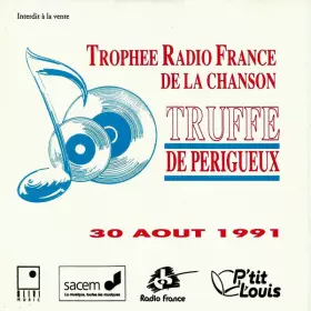 Couverture du produit · Trophée Radio France De La Chanson - Truffe De Périgueux : 30 Août 1991
