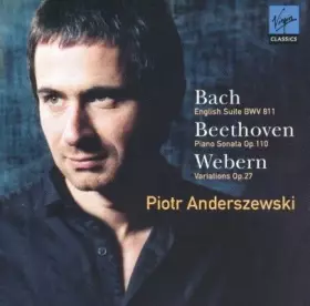 Couverture du produit · Bach: English Suite BWV 811 Beethoven: Piano Sonata Op. 110 Webern: Variations, Op. 27