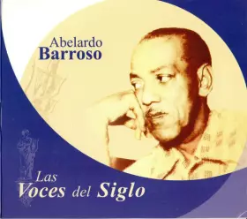 Couverture du produit · Abelardo Barroso (Las Voces Del Siglo)