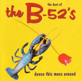 Couverture du produit · The Best Of The B-52's - Dance This Mess Around
