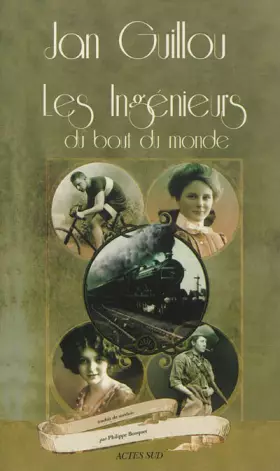 Couverture du produit · Les Ingénieurs du bout du monde : Volume 1, "Le siècle des grandes aventures"