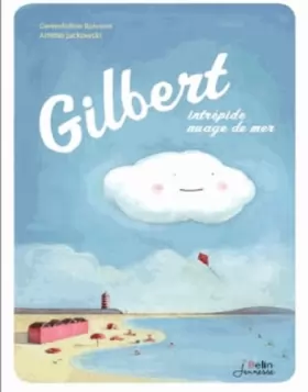 Couverture du produit · Gilbert, intrépide nuage de mer