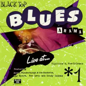 Couverture du produit · Black Top Blues A Rama, Volume 1 Live At Tipitina's, New Orleans