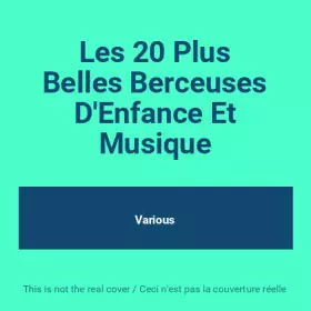 Couverture du produit · Les 20 Plus Belles Berceuses D'Enfance Et Musique