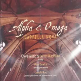 Couverture du produit · Alpha & Omega (Choral Music By James MacMillan)
