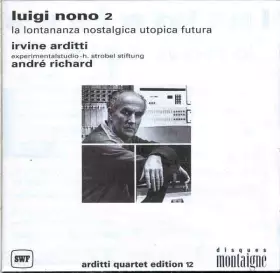Couverture du produit · Luigi Nono 2: La Lontananza Nostalgica Utopica Futura