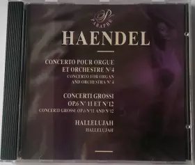 Couverture du produit · Concerto Pour Orgue Et Orchestre N°4  Concerto For Organ And Orchestra N°4 / Concerti Grossi Op.6 N° 11 Et N° 12  Concerti Gros