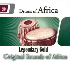 Couverture du produit · Drums Of Africa - Legendary Gold - Original Sounds Of Africa