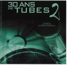 Couverture du produit · 30 Ans De Tubes 2 - Variété Internationale