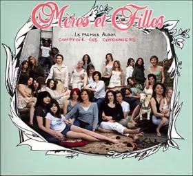 Couverture du produit · Mères Et Filles (Le Premier Album Comptoir Des Cotonniers