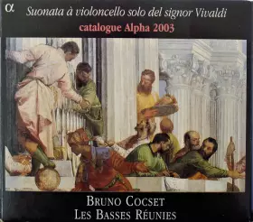 Couverture du produit · Suonata À Violoncello Solo Del Signor Vivaldi + Catalogue Alpha 2003