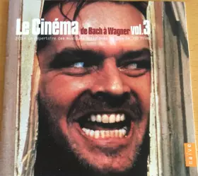 Couverture du produit · Le Cinéma De Bach À Wagner Vol.3