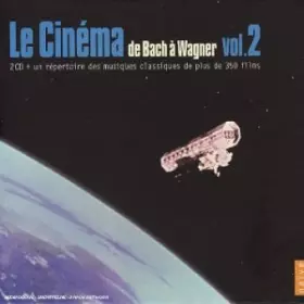 Couverture du produit · Le Cinéma De Bach A Wagner Volume 2