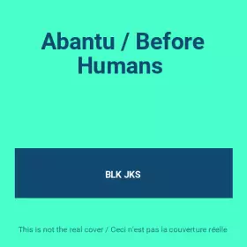 Couverture du produit · Abantu / Before Humans 