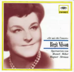Couverture du produit · »Or Sai Chi L'onore« Birgit Nilsson Singt Opernarien Von Mozart · Weber · Wagner · Strauss