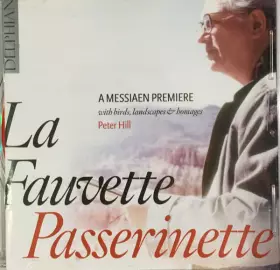Couverture du produit · La Fauvette Passerinette: A Messiaen Premiere