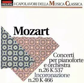 Couverture du produit · Concerti Per Piaoforte E Orchestra N. 26 K537 Incoronazione - N. 20 K 466