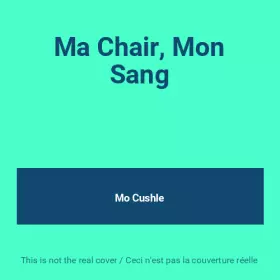 Couverture du produit · Ma Chair, Mon Sang