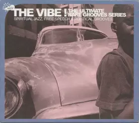 Couverture du produit · The Vibe! The Ultimate Rare Grooves Series Vol. 07 Spiritual Jazz, Free Speech & Political Grooves
