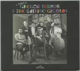 Couverture du produit · Le Chant De Gregor Terror & The Calypso Gigolos