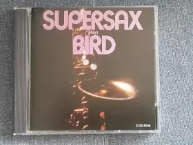 Couverture du produit · Supersax Plays Bird
