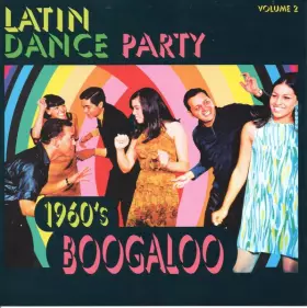 Couverture du produit · Latin Dance Party Volume 2 (1960's Boogaloo)