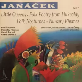 Couverture du produit · Leoš Janáček - Little Queens, Folk Poetry from Hukvaldy, Folk Nocturnes, Nursery Rhymes