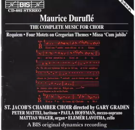 Couverture du produit · The Complete Music For Choir : Requiem • Four Motets On Gregorian Themes • Missa 'Cum Jubilo'