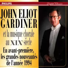 Couverture du produit · John Eliot Gardiner Et La Musique Chorale Au XIXe Siècle (En Avant-première, Les Grandes Nouveautés De L'année 1994)