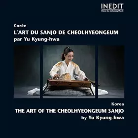 Couverture du produit · Corée: L'Art Du Sanjo De Cheolhyeongeum  Korea: The Art Of Cheolhyeongeum Sanjo