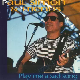 Couverture du produit · Paul Simon & Friends - Play Me A Sad Song