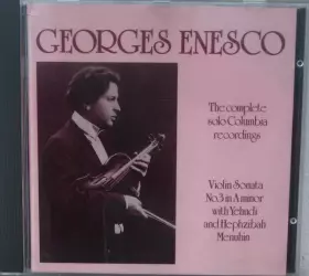 Couverture du produit · Georges Enesco: The Complete Solo Columbia Recordings - Violin Sonata No. 3 In A Minor