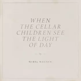 Couverture du produit · When The Cellar Children See The Light Of Day