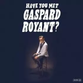 Couverture du produit · Have you met Gaspard Royant ?