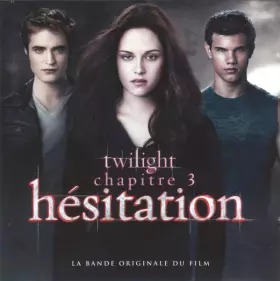 Couverture du produit · Twilight Chapitre 3 Hésitation La Bande Originale Du Film