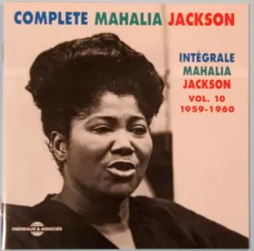Couverture du produit · Intégrale Mahalia Jackson Vol.10 (1959-1960)