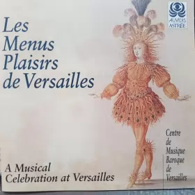 Couverture du produit · Les Menus Plaisirs De Versailles - A Musical Celebration At Versailles