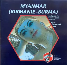 Couverture du produit · Myanmar  Birmanie  Burma (Musiques Du Dedans Et Du Dehors  Music Inside And Out))
