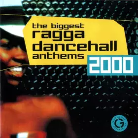 Couverture du produit · The Biggest Ragga Dancehall Anthems 2000
