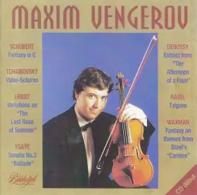 Couverture du produit · Maxim Vengerov · Fantasy In C · Valse-Scherzo · Variations On "The Last Rose Of Summer" · Extract From "The Afternoon Of A Faun