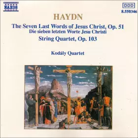 Couverture du produit · The Seven Last Words Of Jesus Christ, Op. 51 / String Quartet, Op. 103