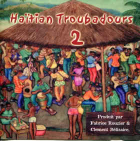 Couverture du produit · Haïtian Troubadours 2