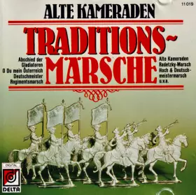 Couverture du produit · Alte Kameraden - Traditions~Märsche