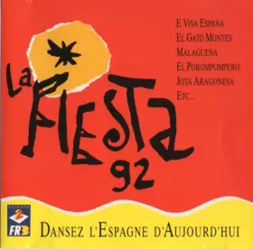Couverture du produit · La Fiesta 92 - Dansez L'Espagne D'Aujourd'hui