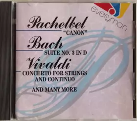 Couverture du produit · Pachelbel "Canon", Bach Suite No.3 In D, Vivaldi Concerto For Strings And Continuo And Many More