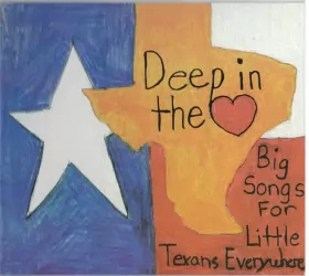 Couverture du produit · Deep In The Heart - Big Songs For Little Texans Everywhere