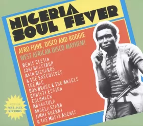 Couverture du produit · Nigeria Soul Fever (Afro Funk, Disco And Boogie: West African Disco Mayhem!)